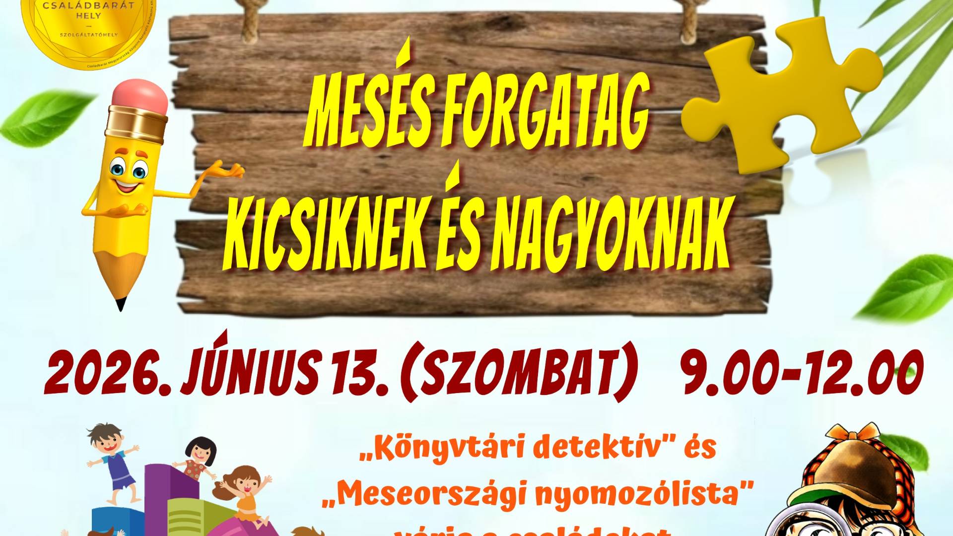 Mesés forgatag kicsiknek és nagyoknak - 2026. június 13.